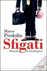 Sfigati. Manuale di autodiagnosi libro