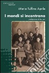 I Mondi si incontrano libro