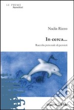 In cerca... Raccolta personale di pensieri