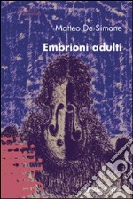 Embrioni adulti libro