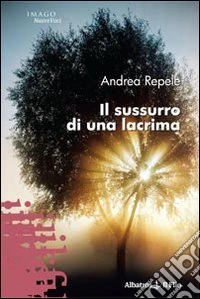 Il sussurro di una lacrima libro