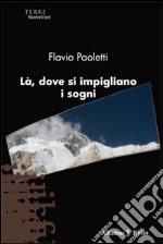 Là, dove si impigliano i sogni libro