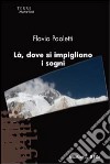 Là, dove si impigliano i sogni libro