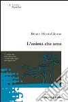 L'anima che ama libro di Montefalcone Bruno