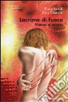 Lacrime di fuoco. Vincoli di sangue libro di Bertoli Elena Capuani Dory