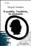 Il Cerchio, l'archivio, la memoria libro