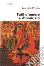 Fatti d'amore e d'amicizia