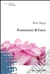 Frammenti di luce libro