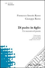 Di padre in figlio. Un racconto di poesie libro