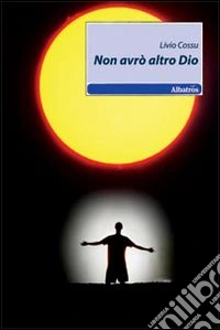 Non avrò altro Dio libro