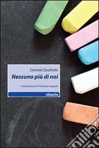 Nessuno più di noi