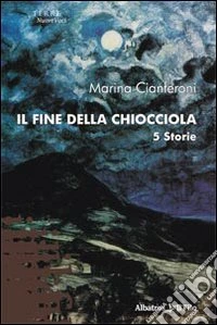 Il Fine della chiocciola. 5 storie libro