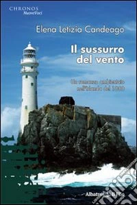 Il Sussurro del vento. Un romanzo ambientato nell'Irlanda del 1800 libro