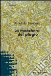 La Maschera del plagio libro di Dannone Donatella