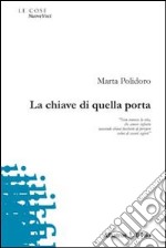 La Chiave di quella porta libro