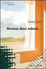 Ancora dieci minuti... libro