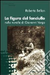 La Figura del fanciullo nelle novelle di Giovanni Verga libro