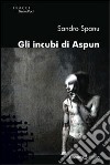 Gli Incubi di Aspun libro