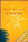 Il sole di Enzo libro di Rossi Della Mirandola Marco