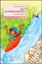 Ally e il popolo dei Fluv. Il grande segreto libro