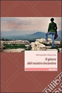 Il gioco del nostro incontro libro