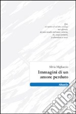 Immagini di un amore perduto libro