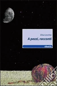 A pezzi, racconti libro