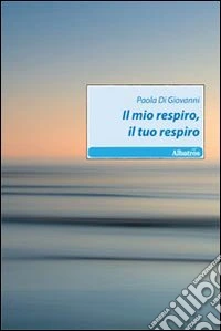 Il Mio respiro, il tuo respiro libro
