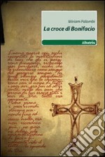 La Croce di Bonifacio libro