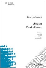 Acqua. Poesie d'amore libro