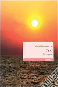 Toni. In viaggio libro