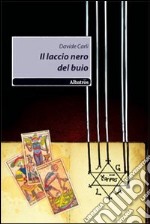 Il Laccio nero del buio libro