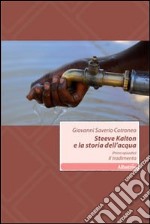 Il tradimento. Steeve Kalton e la storia dell'acqua.. Vol. 1