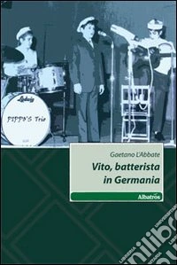 Vito, batterista in Germania libro
