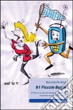 81 piccole bugie. 81 frecce scoccate dal cellulare (tramite sms) al solo fine di arrivare allo scopo libro