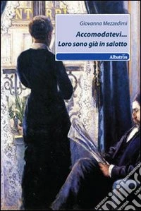 Accomodatevi... Loro sono già in salotto libro