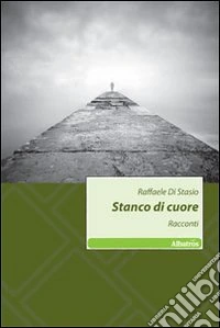 Stanco di cuore libro