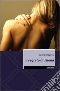 Il segreto di Jelena libro