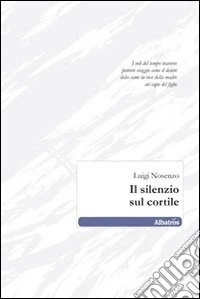 Il Silenzio sul cortile libro