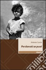 Perdonati se puoi libro