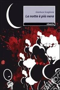 La Notte è più nera