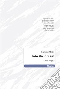 Into the dream-Nel sogno. Ediz. italiana libro