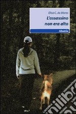 L'Assassino non era alto libro