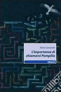 L'Importanza di chiamarsi Pompilio libro