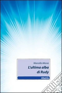 L'Ultima alba di Rudy libro