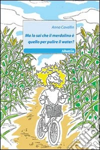 Ma lo sai che il merdolino è quello per pulire il water? libro