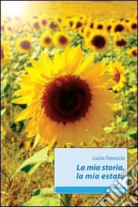 La mia storia, la mia estate libro
