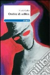 Ombre di sabbia libro di Gallio Nicolò