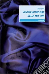 Ventiquattro ore della mia vita libro