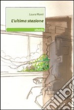 L'Ultima stazione libro